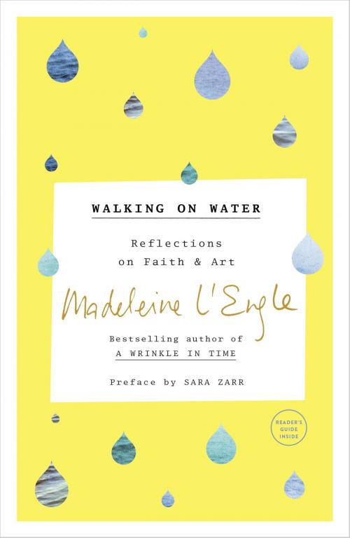 Cover of the book Walking on Water by Madeleine L'Engle, Sara Zarr, Lindsay Lackey, The Crown Publishing Group