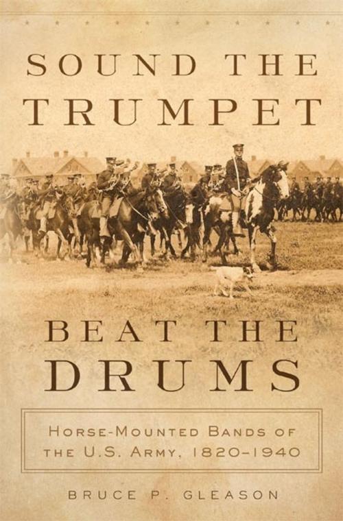 Cover of the book Sound the Trumpet, Beat the Drums by Bruce P. Gleason, Ph.D, University of Oklahoma Press