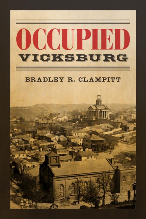 Cover of the book Occupied Vicksburg by Bradley R. Clampitt, LSU Press