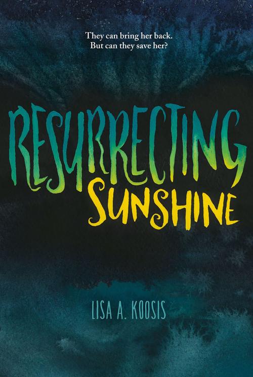 Cover of the book Resurrecting Sunshine by Lisa A Koosis, Albert Whitman & Company