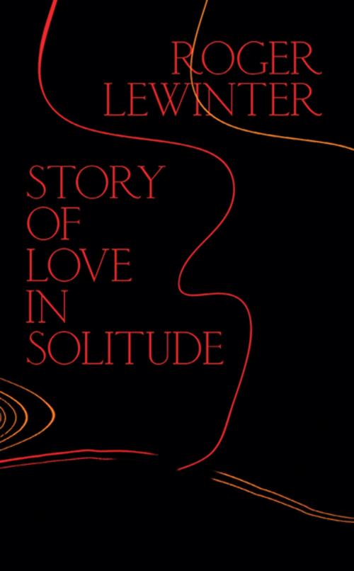 Cover of the book Story of Love in Solitude by Roger Lewinter, New Directions