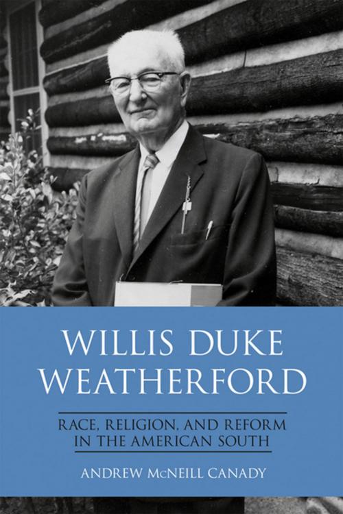 Cover of the book Willis Duke Weatherford by Andrew McNeill Canady, The University Press of Kentucky