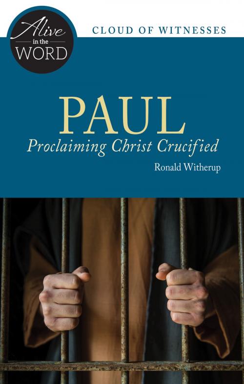 Cover of the book Paul, Proclaiming Christ Crucified by Ronald D. Witherup PSS, Liturgical Press