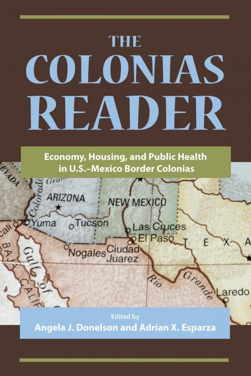 Cover of the book The Colonias Reader by , University of Arizona Press