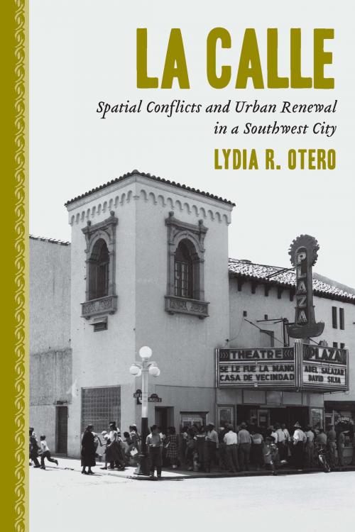 Cover of the book La Calle by Lydia R. Otero, University of Arizona Press