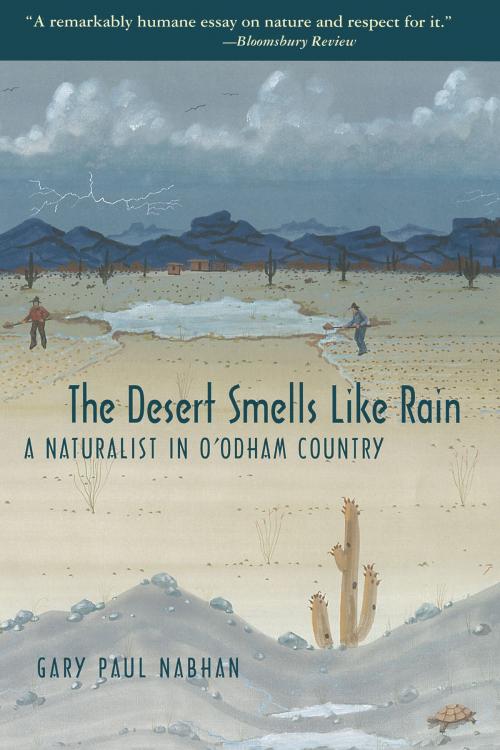 Cover of the book The Desert Smells Like Rain by Gary Paul Nabhan, University of Arizona Press