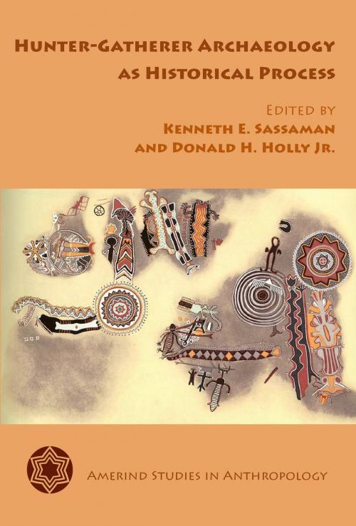 Cover of the book Hunter-Gatherer Archaeology as Historical Process by , University of Arizona Press