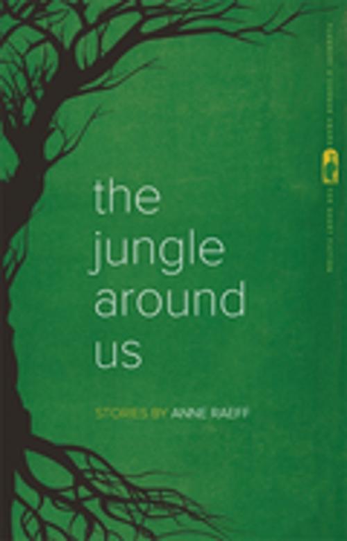 Cover of the book The Jungle Around Us by Anne Raeff, Nancy Zafris, University of Georgia Press