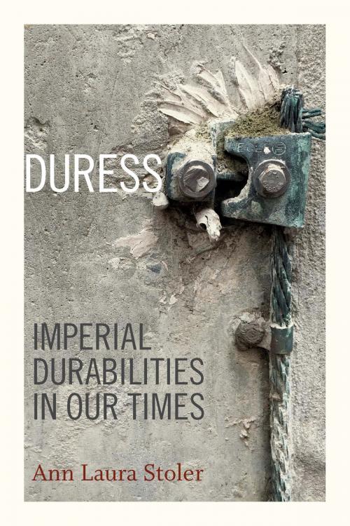 Cover of the book Duress by Ann Laura Stoler, Duke University Press