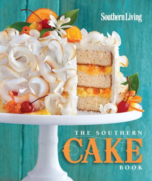 Cover of the book The Southern Cake Book by The Editors of Southern Living, Liberty Street