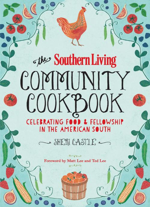Cover of the book The Southern Living Community Cookbook by Sheri Castle, The Editors of Southern Living, Liberty Street