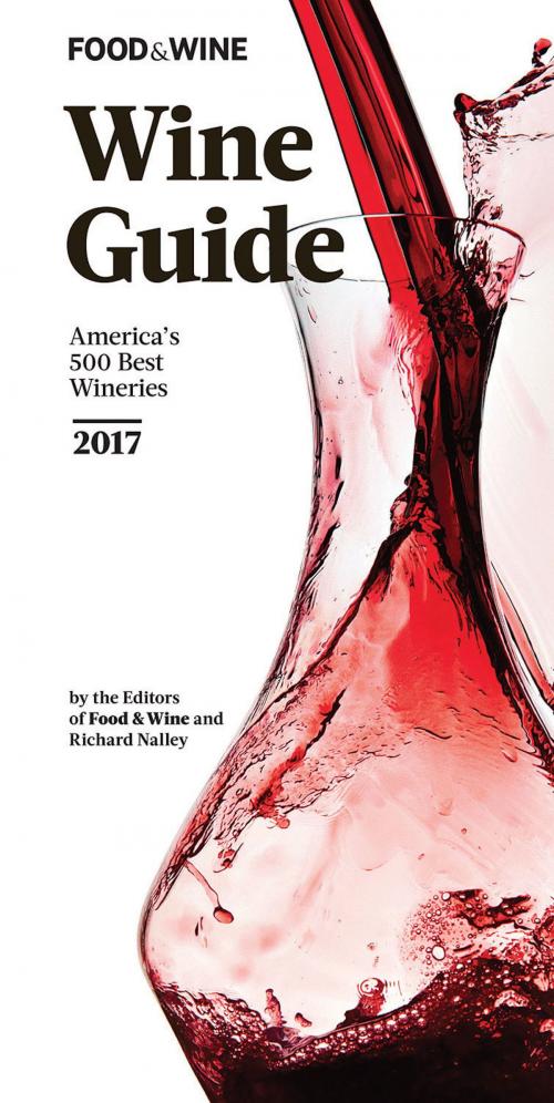 Cover of the book FOOD & WINE 2017 Wine Guide by The Editors of Food & Wine, Liberty Street