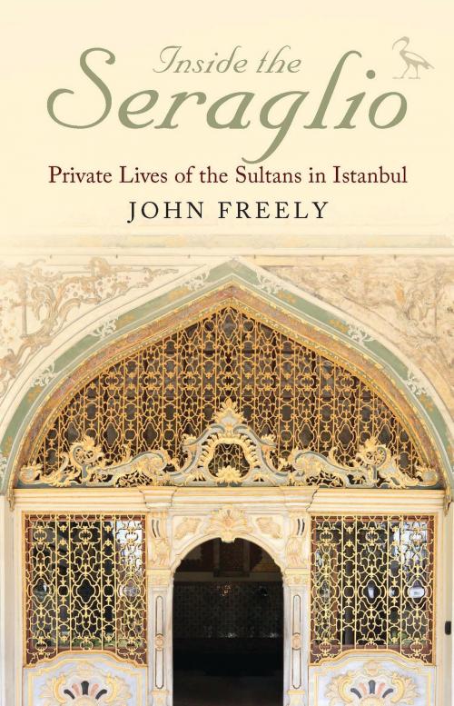 Cover of the book Inside the Seraglio by John Freely, Bloomsbury Publishing