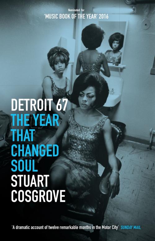 Cover of the book Detroit 67 by Stuart Cosgrove, Birlinn