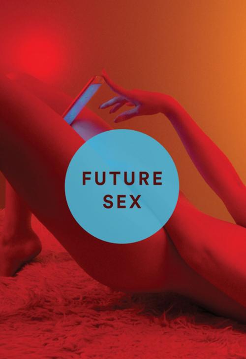 Cover of the book Future Sex by Emily Witt, Farrar, Straus and Giroux