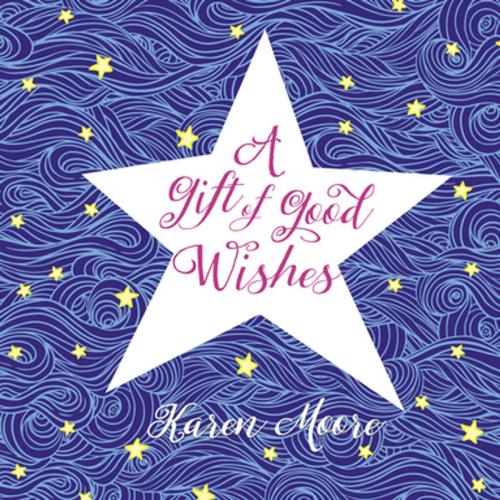 Cover of the book A Gift of Good Wishes by Karen Moore, Bristol Park Books