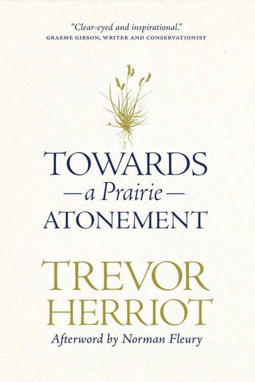 Cover of the book Towards a Prairie Atonement by Trevor Herriot, University of Regina Press
