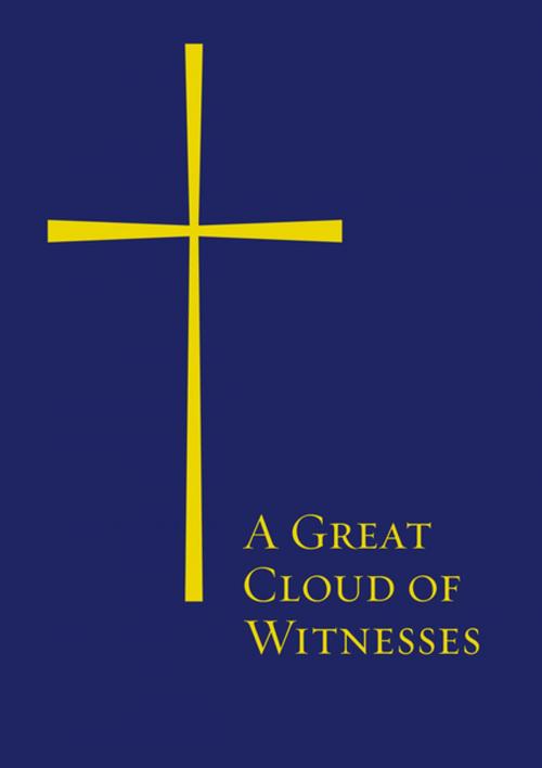 Cover of the book A Great Cloud of Witnesses by Church Publishing, Church Publishing Inc.