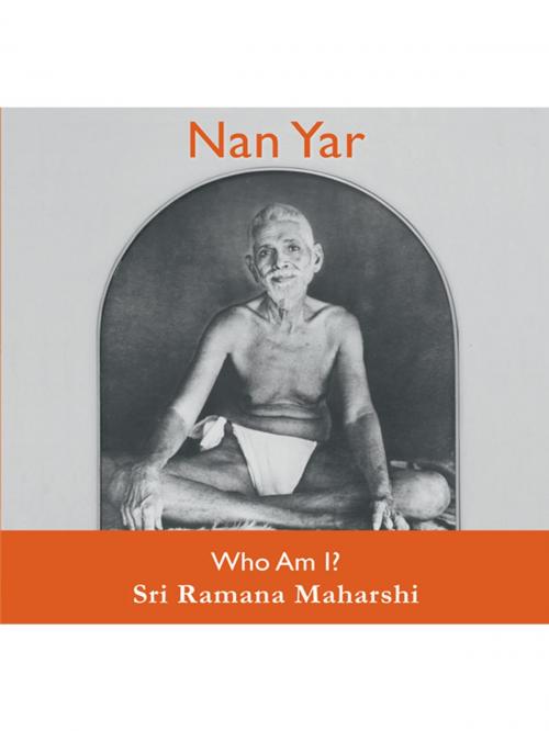 Cover of the book Nan Yar - Who Am I? by Ramana Maharshi, Open Sky Press Ltd