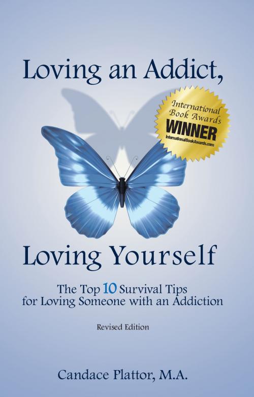 Cover of the book Loving an Addict, Loving Yourself by Candace Plattor, Being At Choice Consultants