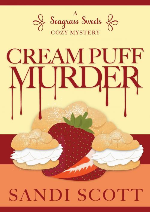Cover of the book Cream Puff Murder: A Seagrass Sweets Cozy Mystery (Book 1) by Sandi Scott, Gratice Press