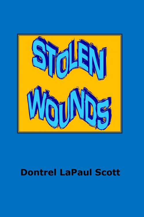 Cover of the book Stolen Wounds by Dontrel Scott, Pelican Press Pensacola