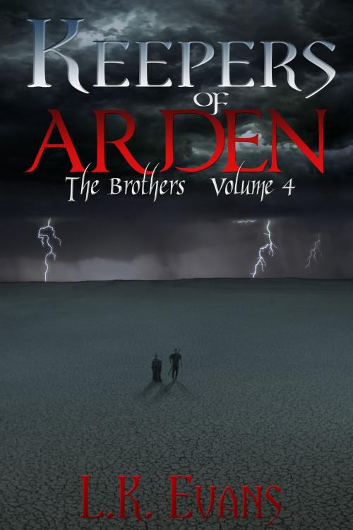 Cover of the book Keepers of Arden The Brothers Volume 4 by L.K. Evans, L.K. Evans
