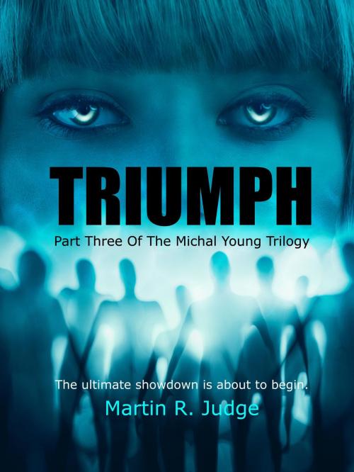 Cover of the book TRIUMPH: Part Three Of The Michal Young Trilogy by Martin R. Judge, MRJ Publishing