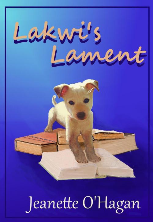 Cover of the book Lakwi's Lament by Jeanette O'Hagan, By the Light Books