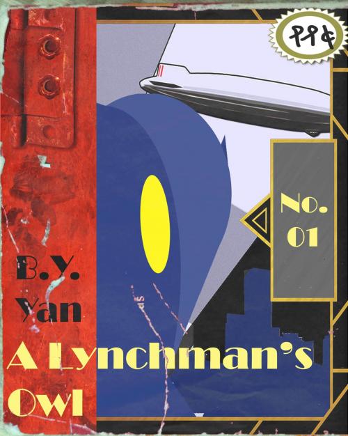 Cover of the book A Lynchman's Owl by B.Y. Yan, B.Y. Yan