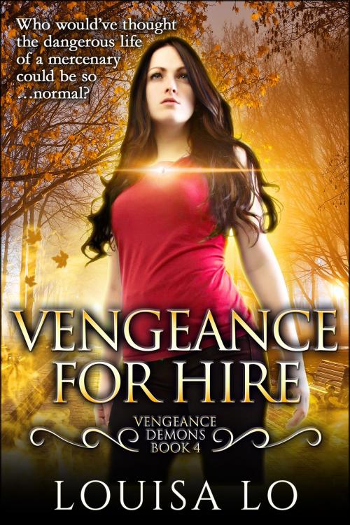 Cover of the book Vengeance For Hire (Vengeance Demons Book 4 Novelette) by Louisa Lo, Tin Can Press