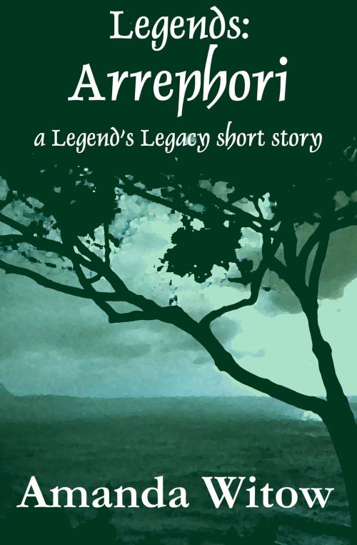 Cover of the book Legends: Arrephori by Amanda Witow, Prairie Owl Publishing