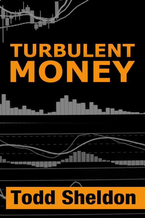 Cover of the book Turbulent Money by Todd Sheldon, Akira007 Akira007, Todd Sheldon