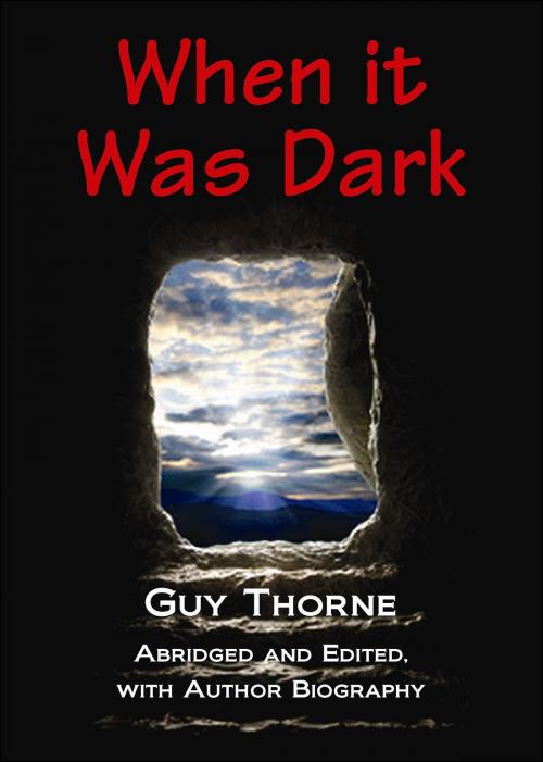 Cover of the book When it was Dark by Guy Thorne, White Tree Publishing
