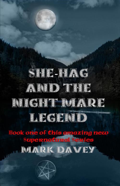 Cover of the book She-Hag and the Night Mare Legend by Mark Davey, J.S.Trees