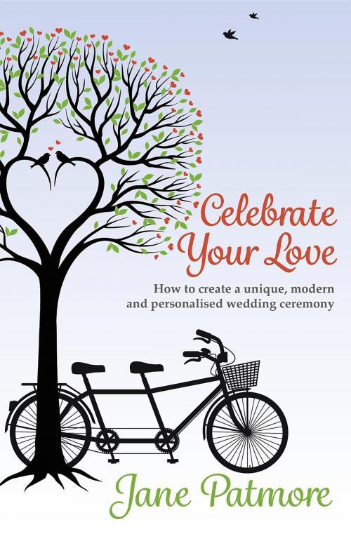 Cover of the book Celebrate Your Love by Jane Patmore, Ceremony Books