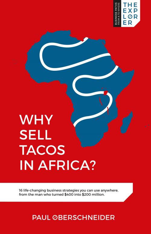 Cover of the book Why Sell Tacos in Africa? by Paul Oberschneider, Harriman House