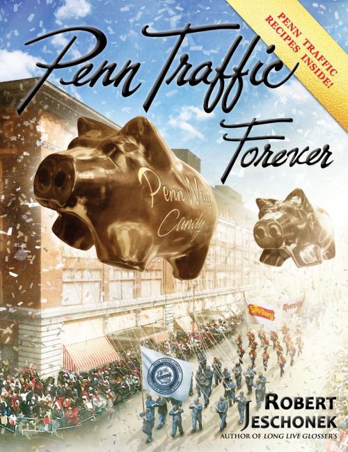 Cover of the book Penn Traffic Forever by Robert Jeschonek, Pie Press