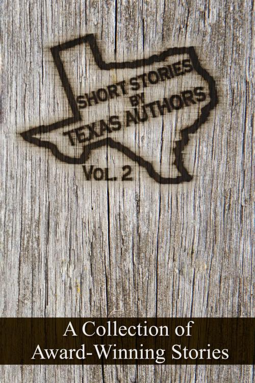 Cover of the book Short Stories by Texas Authors by Elizabeth Garcia, Jan Sikes, Lorri Allen, Bourgeois Media & Consulting
