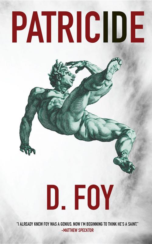 Cover of the book Patricide by D. Foy, Stalking Horse Press