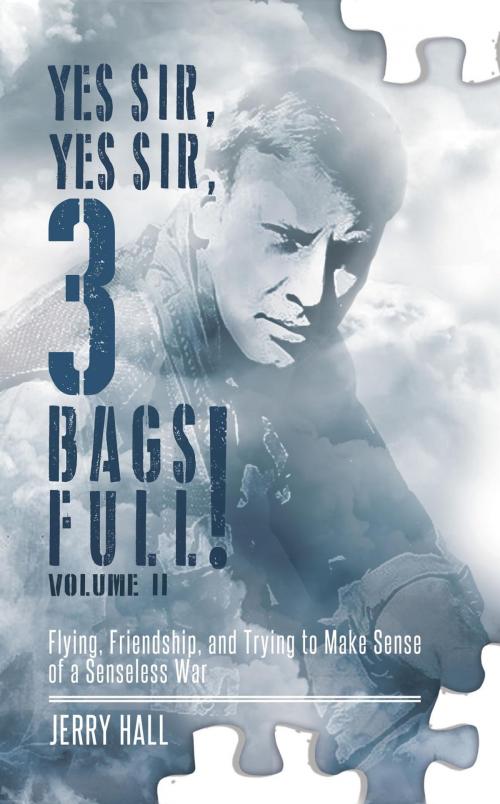 Cover of the book Yes Sir, Yes Sir, 3 Bags Full! Volume II by Jerry Hall, Sundance Hall Publishing