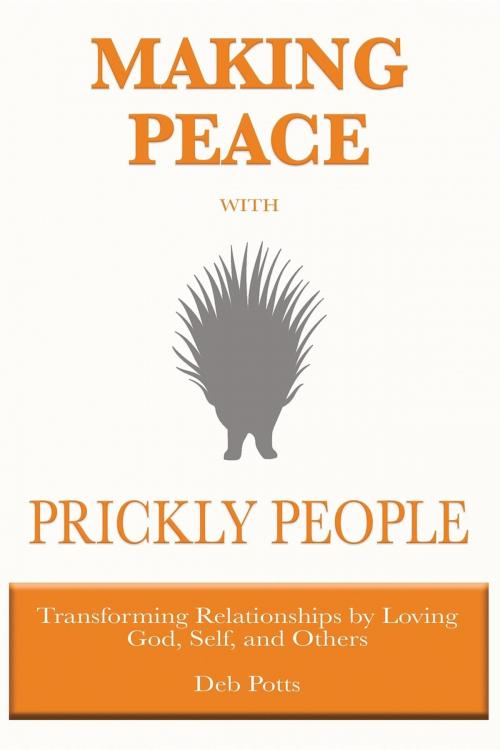 Cover of the book Making Peace with Prickly People by Deb Potts, Deborah Potts