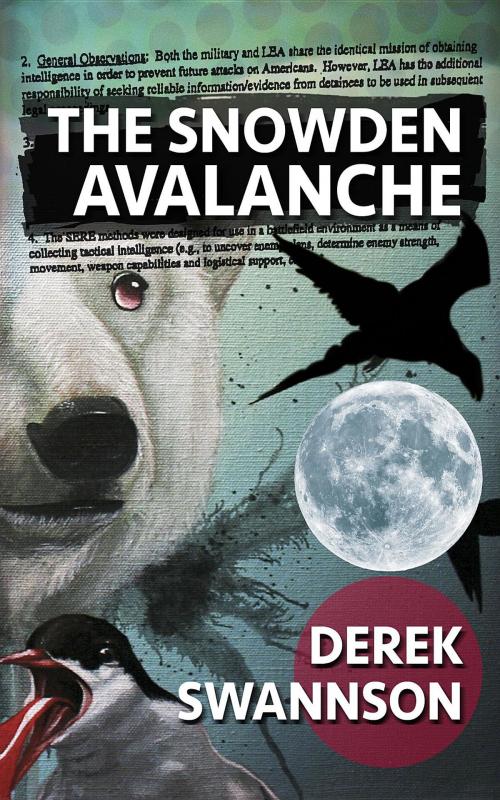 Cover of the book The Snowden Avalanche by Derek Swannson, Darren Westlund, Three Graces Press LLC
