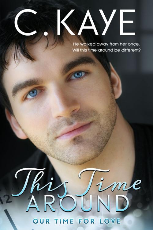 Cover of the book This Time Around by C. Kaye, C. Kaye Books