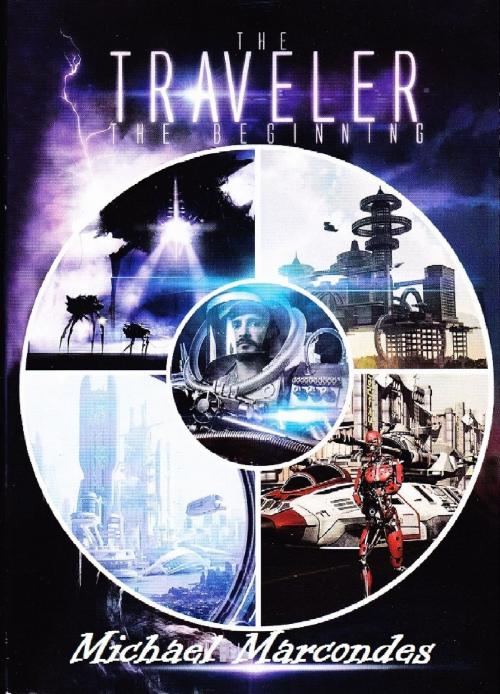 Cover of the book The Traveler The Beginning by Michael Marcondes, Michael Marcondes