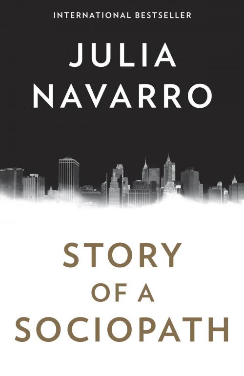 Cover of the book Story of a Sociopath by Julia Navarro, Knopf Doubleday Publishing Group