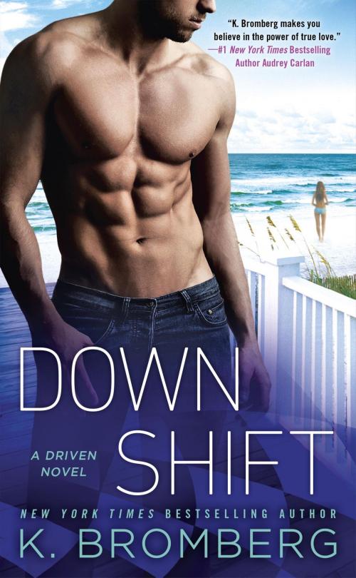 Cover of the book Down Shift by K. Bromberg, Penguin Publishing Group