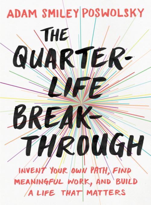 Cover of the book The Quarter-Life Breakthrough by Adam Smiley Poswolsky, Penguin Publishing Group