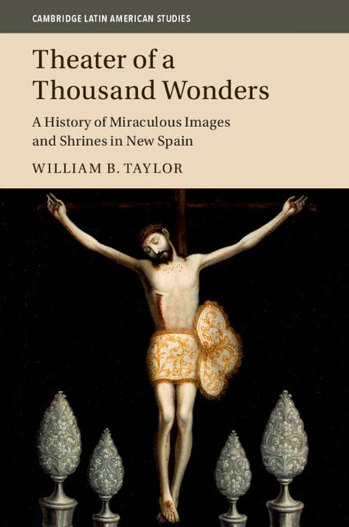Cover of the book Theater of a Thousand Wonders by William B. Taylor, Cambridge University Press
