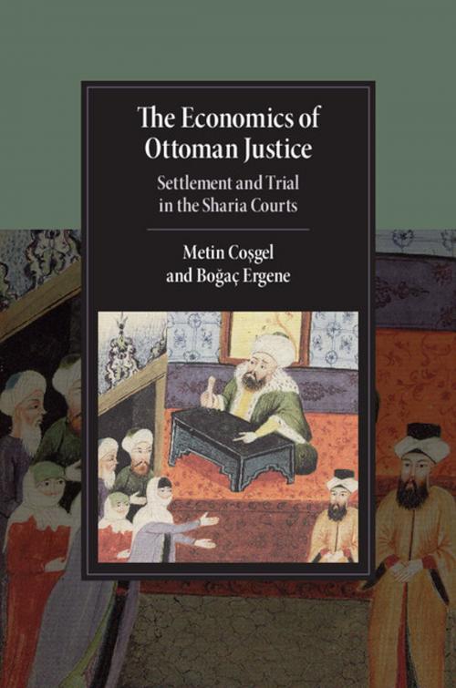 Cover of the book The Economics of Ottoman Justice by Metin Coşgel, Boğaç Ergene, Cambridge University Press